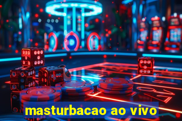 masturbacao ao vivo